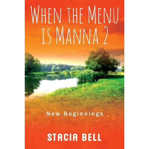 When the Menu is Manna 2: New Beginnings