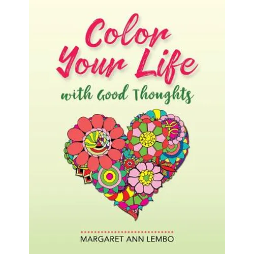 Color Your Life with Good Thoughts - Paperback