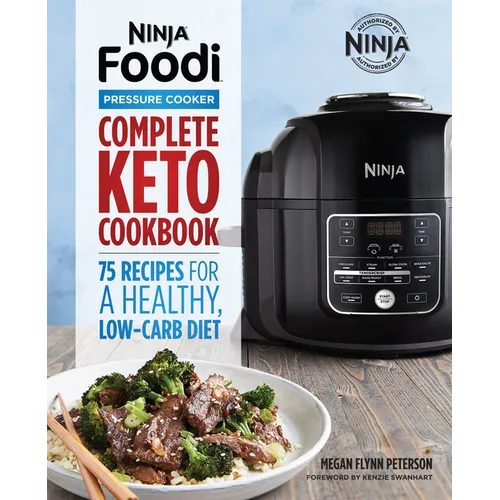 Ninja Foodi Pressure Cooker: Complete Keto Cookbook: 75 Recipes for a Healthy, Low Carb Diet - Paperback