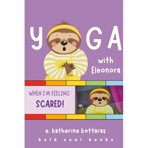 Yoga With Eleonora: Yoga When I'm Feeling Scared! - Paperback