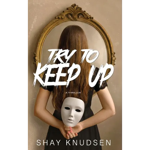 Try to Keep Up: A Psychological Thriller - Hardcover