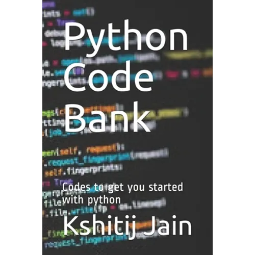 Python Code Bank: Codes to get you started with python - Paperback