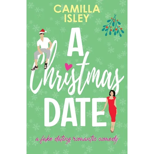 A Christmas Date: A Festive Holidays Romantic Comedy (Special Green Borders Edition) - Paperback