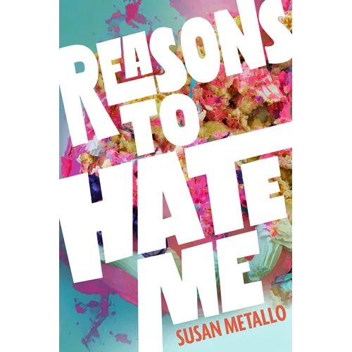 Reasons to Hate Me - Hardcover