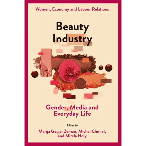 Beauty Industry: Gender, Media and Everyday Life - Hardcover