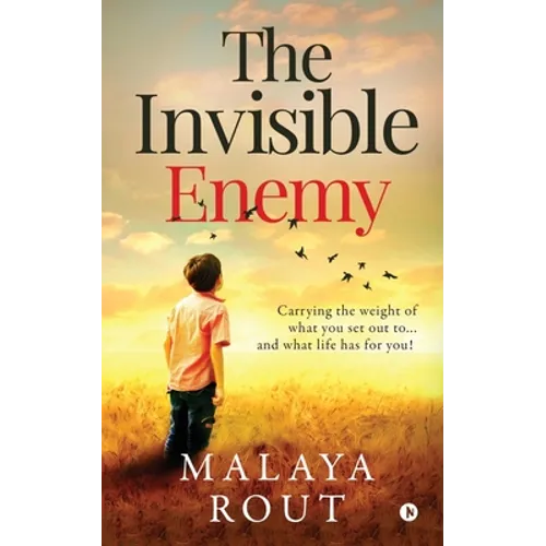 The Invisible Enemy: Carrying the Weight of What You Set Out To...and What Life Has for You! - Paperback