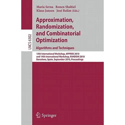 Approximation, Randomization, and Combinatorial Optimization. Algorithms and Techniques: 13th International Workshop, Approx 2010, and 14th Internatio - Paperback
