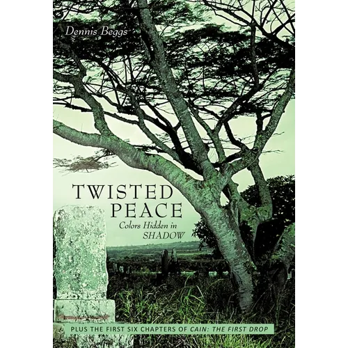 Twisted Peace Colors Hidden in Shadow: Plus the First Six Chapters of Cain the First Drop - Hardcover