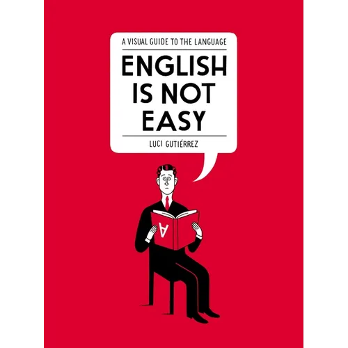 English Is Not Easy: A Visual Guide to the Language - Paperback