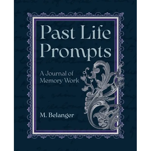 Past Life Prompts: A Journal of Memory Work - Hardcover