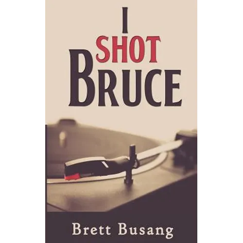 I Shot Bruce - Paperback