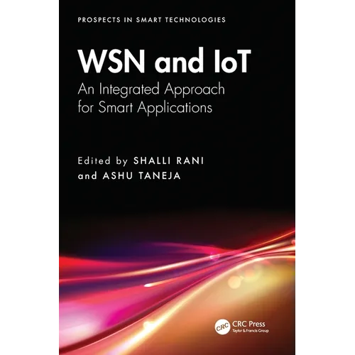 WSN and IoT: An Integrated Approach for Smart Applications - Paperback