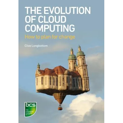 The Evolution of Cloud Computing: How to plan for change - Paperback
