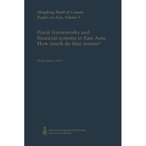 Fiscal Frameworks and Financial Systems in East Asia: How Much Do They Matter? - Paperback