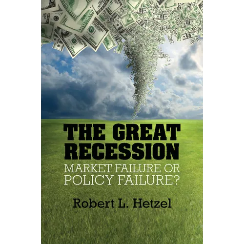 The Great Recession: Market Failure or Policy Failure? - Paperback