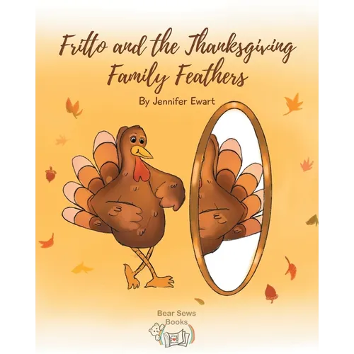 Fritto and the Thanksgiving Family Feathers - Paperback