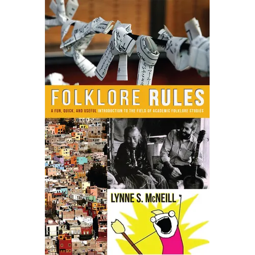 Folklore Rules: A Fun, Quick, and Useful Introduction to the Field of Academic Folklore Studies - Hardcover