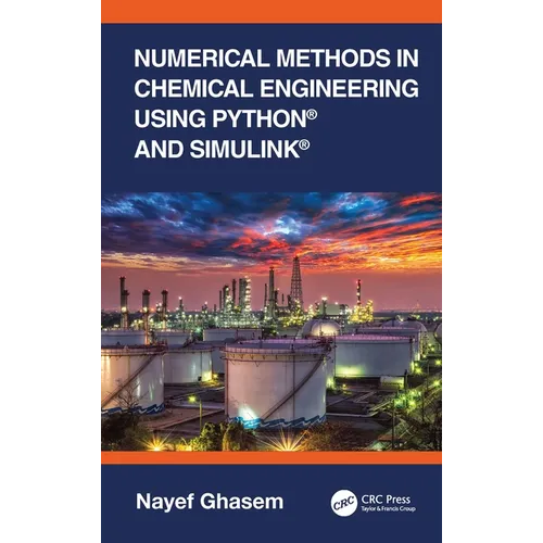 Numerical Methods in Chemical Engineering Using Python(r) and Simulink(r) - Paperback
