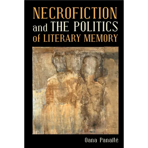 Necrofiction and The Politics of Literary Memory - Paperback