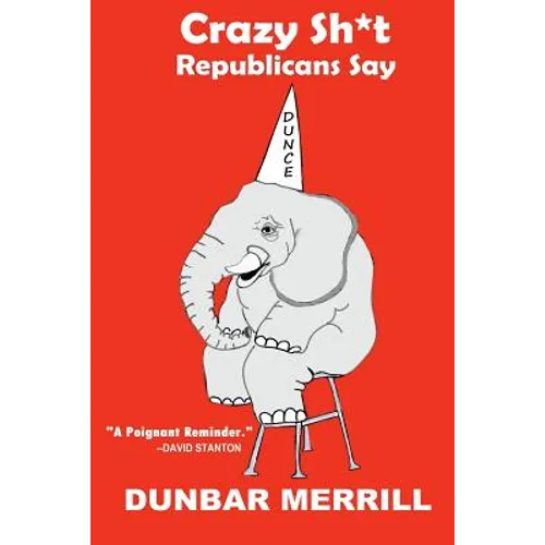 Crazy Sh*t Republicans Say - Paperback