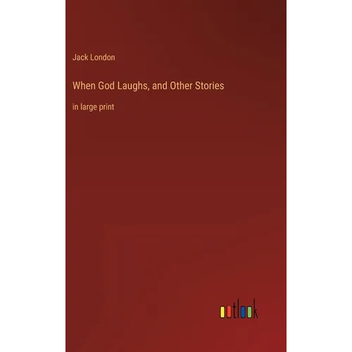 When God Laughs, and Other Stories: in large print - Hardcover