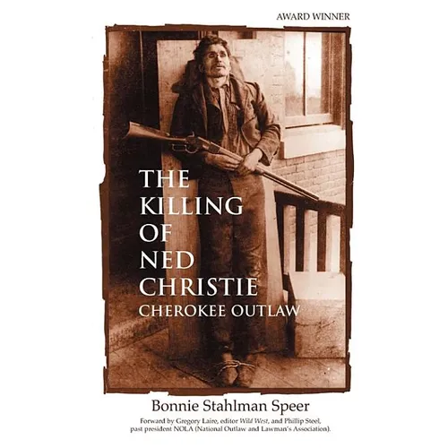 The Killing of Ned Christie: Cherokee Outlaw - Paperback