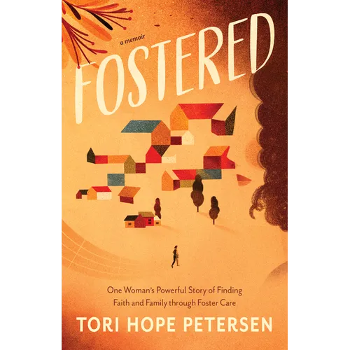 Fostered: One Woman's Powerful Story of Finding Faith and Family Through Foster Care - Paperback