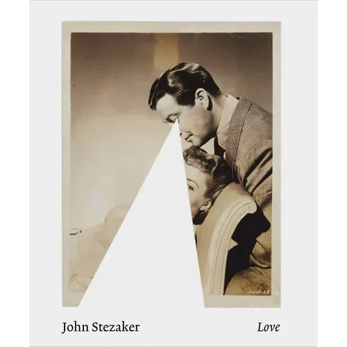 John Stezaker: Love - Paperback