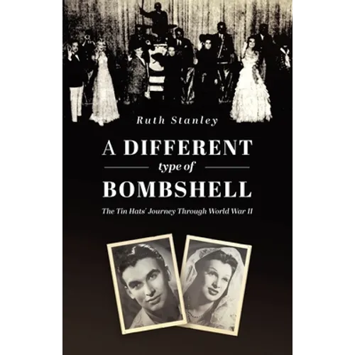 A Different Type of Bombshell: The Tin Hats' Journey Through World War II - Paperback