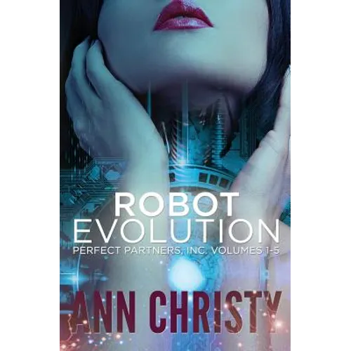 Robot Evolution: Perfect Partners, Incorporated Volumes 1-5 - Paperback