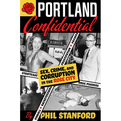 Portland Confidential: Sex, Crime, and Corruption in the Rose City - Paperback