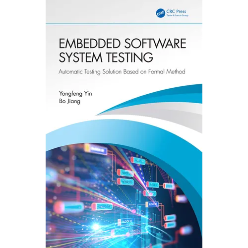 Embedded Software System Testing: Automatic Testing Solution Based on Formal Method - Paperback