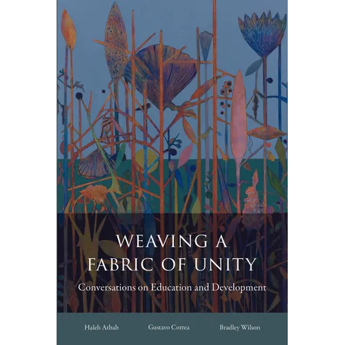 Weaving a Fabric of Unity: Conversations on Education and Development - Paperback