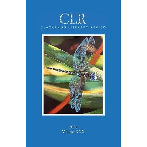 Clackamas Literary Review XXX - Paperback
