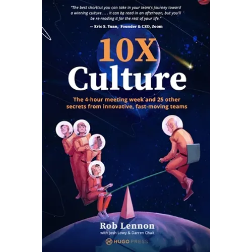 10X Culture: The 4-hour meeting week and 25 other secrets from innovative, fast-moving teams - Paperback