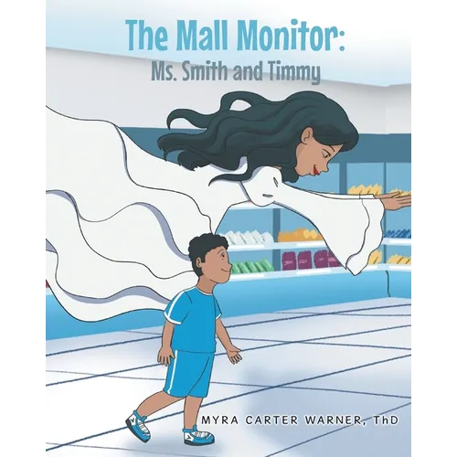 The Mall Monitor: Ms. Smith and Timmy - Paperback