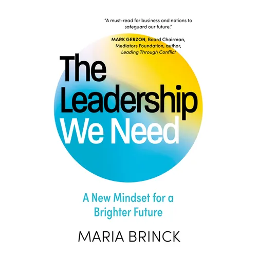 The Leadership We Need: A New Mindset for a Brighter Future - Hardcover