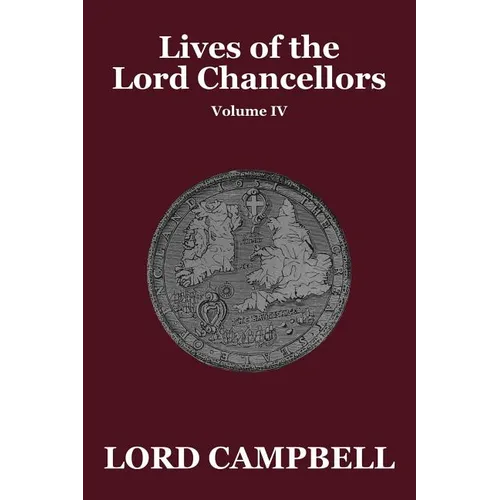Lives of the Lord Chancellors Vol. IV - Paperback