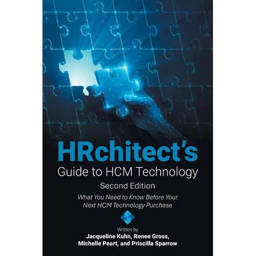 HRchitect's Guide to HCM Technology: What You Need to Know Before Your Next HCM Technology Purchase - Paperback
