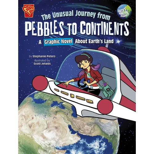 The Unusual Journey from Pebbles to Continents: A Graphic Novel about Earth's Land - Paperback