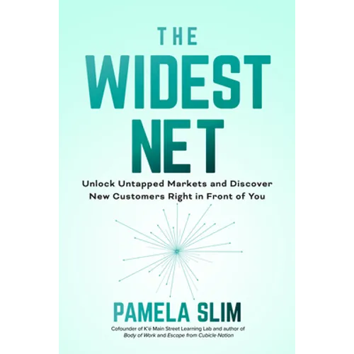 The Widest Net: Unlock Untapped Markets and Discover New Customers Right in Front of You - Hardcover