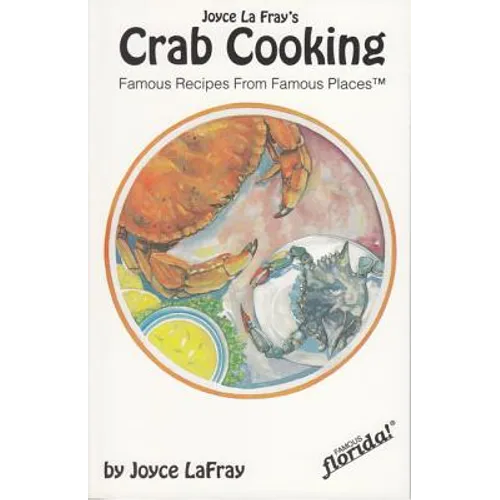 Crab Cooking: Famous Recipes from Famous Places - Paperback