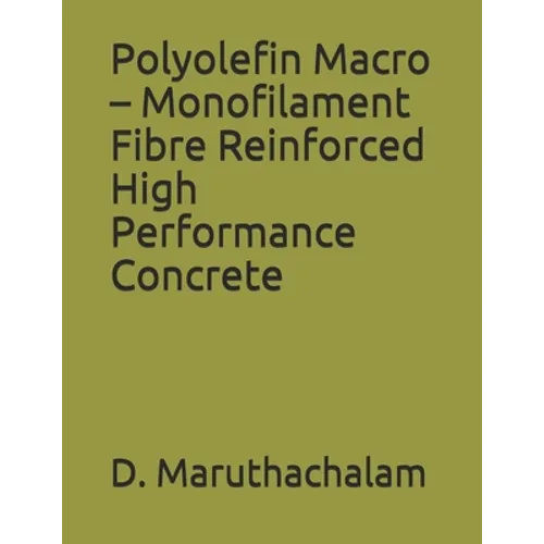 Polyolefin Macro - Monofilament Fibre Reinforced High Performance Concrete - Paperback