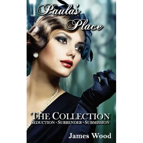 Paula's Place: Seduction, Surrender, Submission - Paperback
