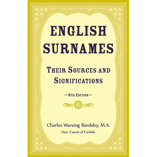 English Surnames, their Sources and Significations: 6th edition - Paperback