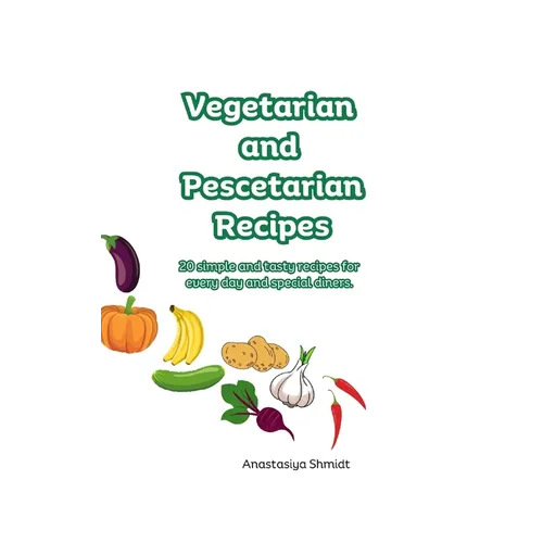 Vegetarian and Pescetarian Recipes - Paperback