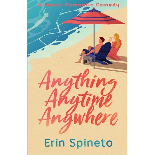 Anything Anytime Anywhere: A Sweet, NavySEAL, Surfer-Girl Romantic Comedy (Warrior Women Sweet RomCom Series Book 2) - Paperback
