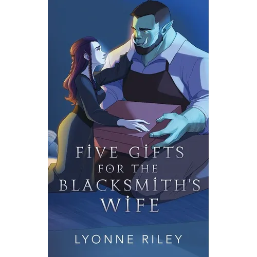 Five Gifts for the Blacksmith's Wife: An Orc Romance - Paperback