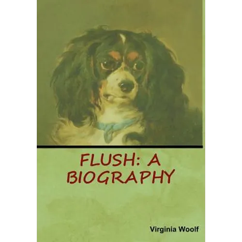 Flush: A Biography - Hardcover