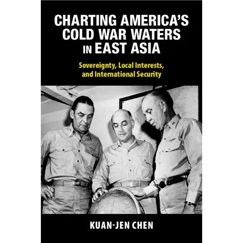 Charting America's Cold War Waters in East Asia - Paperback